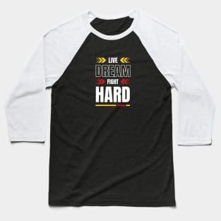 EPIC GYM - Live Dream and Fight Hard Design Baseball T-Shirt